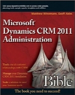 مدیریت ارتباط با مشتری با Microsoft Dynamics CRM 2011 AdministrationMicrosoft Dynamics CRM 2011 Administration Bible