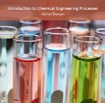 مقدمه‌ای بر فرآیندهای مهندسی شیمیIntroduction to Chemical Engineering Processes