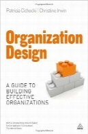 طراحی سازمان؛ راهنمای ساخت سازمان‌های موثرOrganization Design: A Guide to Building Effective Organizations