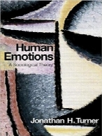 احساسات بشر؛ یک نظریه جامعه‌شناسیHuman Emotions: A Sociological Theory
