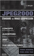 استاندارد JPEG2000 در فشرده‌سازی تصویرJPEG2000 Standard for Image Compression: Concepts, Algorithms and VLSI Architectures