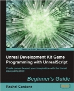 اسباب توسعه Unreal – برنامه‌نویسی بازی با زبان UrealScript؛ راهنمای مبتدیانUnreal Development Kit Game Programming with UnrealScript: Beginner’s Guide