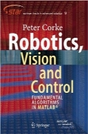 روبوتیک، بینایی و کنترل؛ الگوریتم‌های بنیادی MATLABRobotics, Vision and Control: Fundamental Algorithms in MATLAB (Springer Tracts in Advanced Robotics)