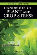 راهنمای تنش گیاهیHandbook of Plant and Crop Stress, Third Edition (Books in Soils, Plants, and the Environment)