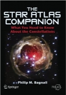 همراه اطلس ستارگان؛ آنچه که لازم است درباره صورت‌های فلکی بدانیدThe Star Atlas Companion: What you need to know about the Constellations (Springer Praxis Books / Popular Astronomy)