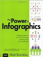 قدرت اینفوگرافیک‌ها؛ استفاده از تصاویر جهت ارتباط برقرار کردن با حضارThe Power of Infographics: Using Pictures to Communicate and Connect With Your Audiences (Que Biz-Tech)