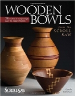 ساخت کاسه‌های چوبی با اره‌ مویی برقیWooden Bowls from the Scroll Saw: 28 Useful & Surprisingly Easy-To-Make Projects