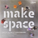 خلق فضاMake Space: How to Set the Stage for Creative Collaboration