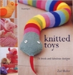 اسباب‌بازی‌های بافتنیKnitted Toys: 25 Fresh and Fabulous Designs
