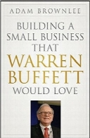 ایجاد یک تجارت کوچک به روش وارن بافتBuilding a Small Business that Warren Buffett Would Love