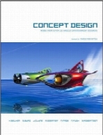 طراحی مفهومیConcept Design: Works from Seven Los Angeles Entertainment Designers