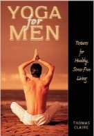 یوگا برای مردانYoga for Men: Postures for Healthy, Stress-Free Living