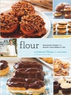 آرد؛ دستورالعمل‌های عالی از شرینی‌‌پزی‌های بوستونFlour: Spectacular Recipes from Boston’s Flour Bakery
