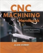 هندبوک ماشین‌کاری CNCCNC Machining Handbook: Building, Programming, and Implementation