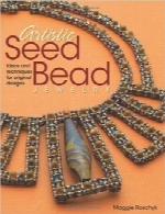 جواهرسازی هنرمندانه با مهرهArtistic Seed Bead Jewelry: Ideas and Techniques for Original Designs