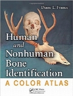 اطلس رنگی شناسایی استخوان انسان و غیرانسانHuman and Nonhuman Bone Identification: A Color Atlas