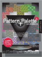 مرجع الگو و پالت 4؛ راهنمای جامع برای انتخاب رنگ و الگوی عالی در طراحیPattern and Palette Sourcebook 4: A Comprehensive Guide to Choosing the Perfect Color and Pattern in Design