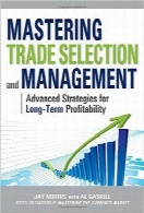 تسلط بر انتخاب و مدیریت تجارت؛ استراتژی‌های پیشرفته برای سودبخشی‌ طولانی‌مدتMastering Trade Selection and Management: Advanced Strategies for Long-Term Profitability