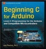 آغاز کار با زبان C برای میکروکنترلرهای آردوینوBeginning C for Arduino: Learn C Programming for the Arduino
