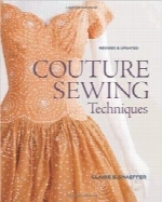 تکنیک‌های خیاطی لباس زنانهCouture Sewing Techniques, Revised and Updated