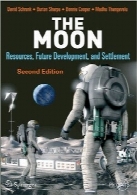 ماه؛ منابع، توسعه و زیست‌گاه آیندهThe Moon: Resources, Future Development and Settlement