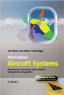 سیستم‌های هواپیما؛ یکپارچگی زیرسیستم‌های مکانیکی، الکتریکی و اویونیکAircraft Systems: Mechanical, Electrical and Avionics Subsystems Integration
