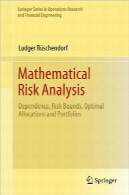 تحلیل ریسک ریاضیMathematical Risk Analysis: Dependence, Risk Bounds, Optimal Allocations and Portfolios