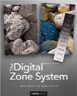سیستم ناحیه‌ای دیجیتالThe Digital Zone System: Taking Control from Capture to Print