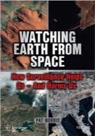 تماشای زمین از فضا؛ مزایا و مضرات نظارت ماهواره‌ایWatching Earth from Space: How Surveillance Helps Us — and Harms Us
