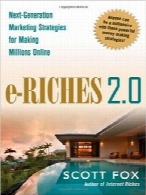 ثروت الکترونیکی 2.0؛ نسل بعدی استراتژی‌های بازاریابی برای کسب آنلاین میلیون‌ها پولe-Riches 2.0: Next-Generation Marketing Strategies for Making Millions Online
