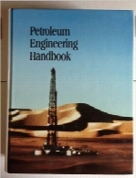 هندبوک مهندسی نفتPetroleum Engineering Handbook