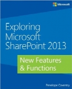 مایکروسافت شیرپوینت 2013؛ ویژگی‌ها و عملکردهای جدیدExploring Microsoft SharePoint 2013: New Features & Functions