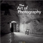 هنر عکاسی؛ یک رویکرد برای بیان شخصیThe Art of Photography: An Approach to Personal Expression