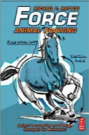 نیرو؛ طراحی حیواناتForce: Animal Drawing: Animal locomotion and design concepts for animators