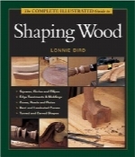 راهنمای کاملا تصویری شکل‌دهی چوبThe Complete Illustrated Guide To Shaping Wood