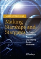 ساخت سفینه‌های فضایی و استارگیت‌هاMaking Starships and Stargates: The Science of Interstellar Transport and Absurdly Benign Wormholes