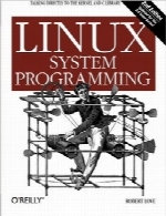 برنامه‌نویسی سیستم لینوکسLinux System Programming: Talking Directly to the Kernel and C Library