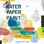 آبرنگ روی کاغذWater Paper Paint: Exploring Creativity with Watercolor and Mixed Media