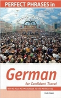 عبارات متناسب در زبان آلمانی برای سفری مطمئنPerfect Phrases in German for Confident Travel: The No Faux-Pas Phrasebook for the Perfect Trip (Perfect Phrases Series)