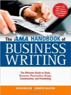 هندبوک نگارش تجاری AMAThe AMA Handbook of Business Writing: The Ultimate Guide to Style, Grammar, Punctuation, Usage, Construction, and Formatting