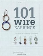 101 گوشواره سیمی101 Wire Earrings: Step-by-Step Projects & Techniques