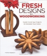طرح‌های تازه برای کار با چوبFresh Designs for Woodworking: Stylish Scroll Saw Projects to Decorate Your Home