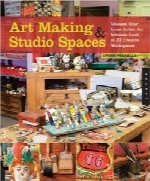 هنر و فضاهای کارگاه هنریArt Making & Studio Spaces: Unleash Your Inner Artist: An Intimate Look at 31 Creative Work Spaces