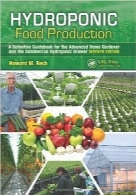 تولید مواد غذایی هیدروپونیکHydroponic Food Production: A Definitive Guidebook for the Advanced Home Gardener and the Commercial Hydroponic Grower, Seventh Edition