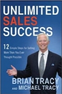موفقیت نامحدود فروشUnlimited Sales Success: 12 Simple Steps for Selling More Than You Ever Thought Possible