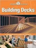 ساخت کف‌پوش‌هاHomeSkills: Building Decks: All the Information You Need to Design & Build Your Own Deck