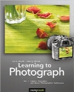 یادگیری عکاسی؛ دوربین، تجهیزات و تکنیک‌های پایه عکاسیLearning to Photograph – Volume 1: Camera, Equipment, and Basic Photographic Techniques