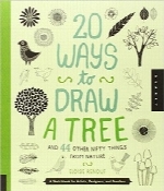 20 روش برای طراحی یک درخت و 44 موضوع جذاب دیگر از طبیعت20 Ways to Draw a Tree and 44 Other Nifty Things from Nature: A Sketchbook for Artists, Designers, and Doodlers