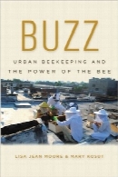 وزوز؛ پرورش زنبور عسل شهری و قدرت زنبور عسلBuzz: Urban Beekeeping and the Power of the Bee