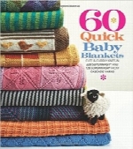 60 مدل پتو برای کودکان60 Quick Baby Blankets: Cute & Cuddly Knits in 220 Superwash® and 128 Superwash® from Cascade Yarns (60 Quick Knits Collection)